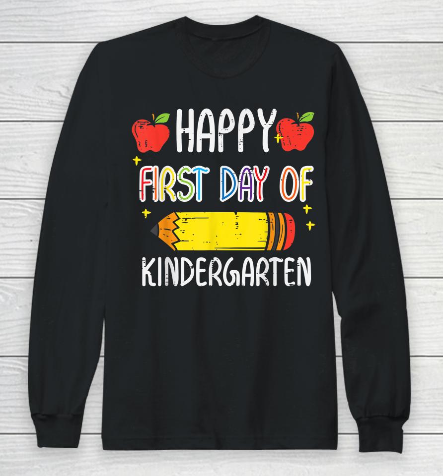 Apple Pencil Happy First Day Of Kindergarten School Teacher Long Sleeve T-Shirt