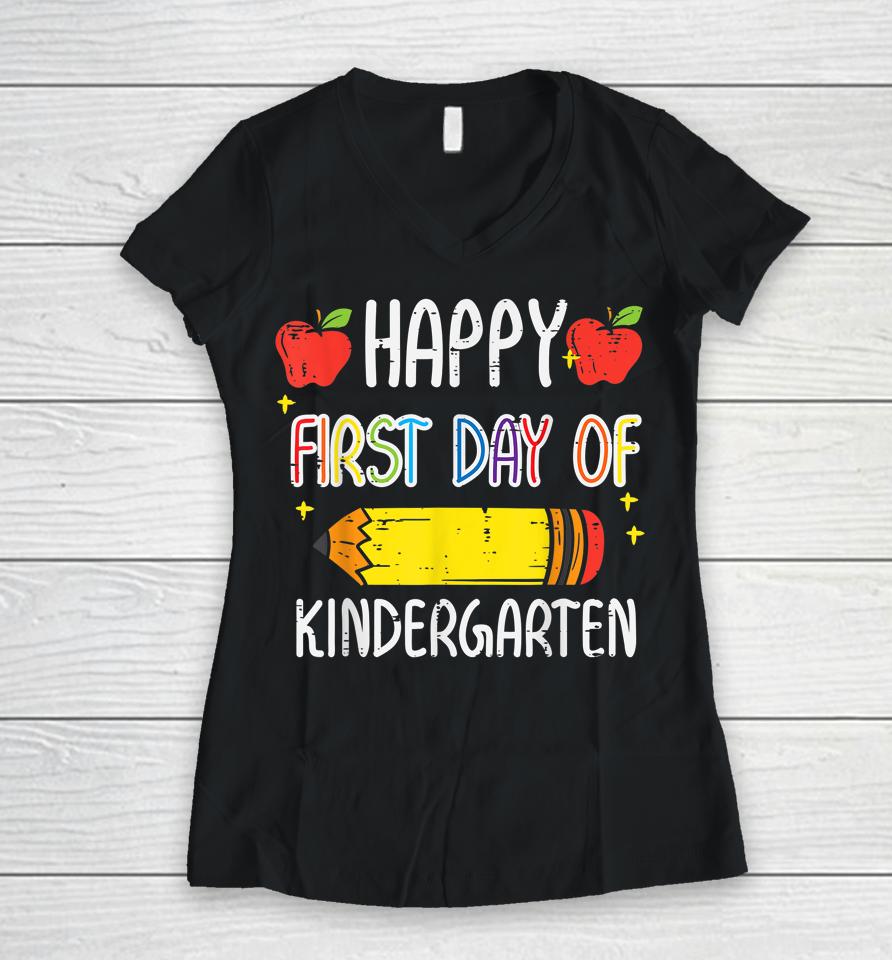 Apple Pencil Happy First Day Of Kindergarten School Teacher Women V-Neck T-Shirt