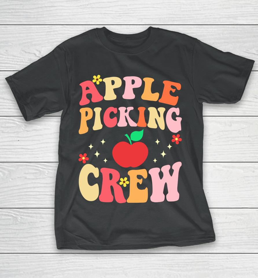 Apple Picking Crew Apple Picking Outfit Apple Harvest Season T-Shirt