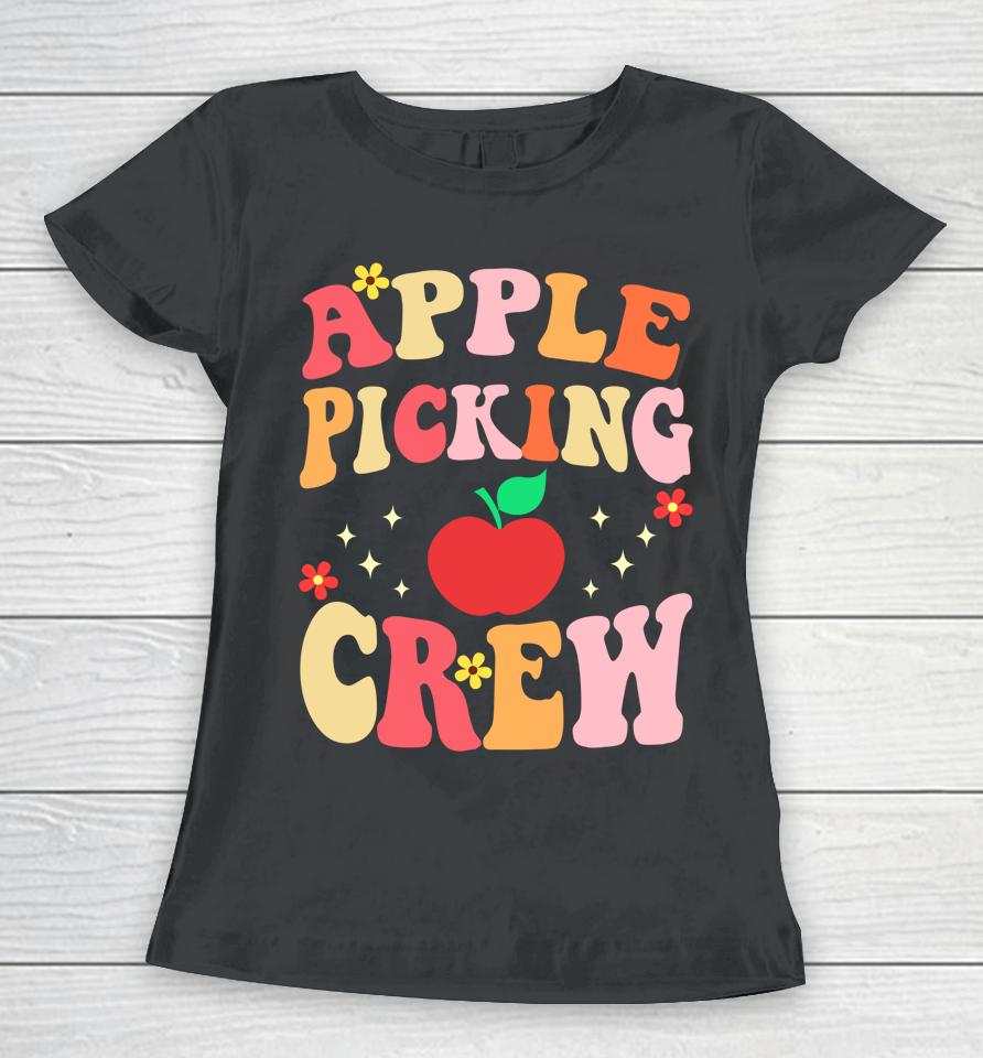 Apple Picking Crew Apple Picking Outfit Apple Harvest Season Women T-Shirt