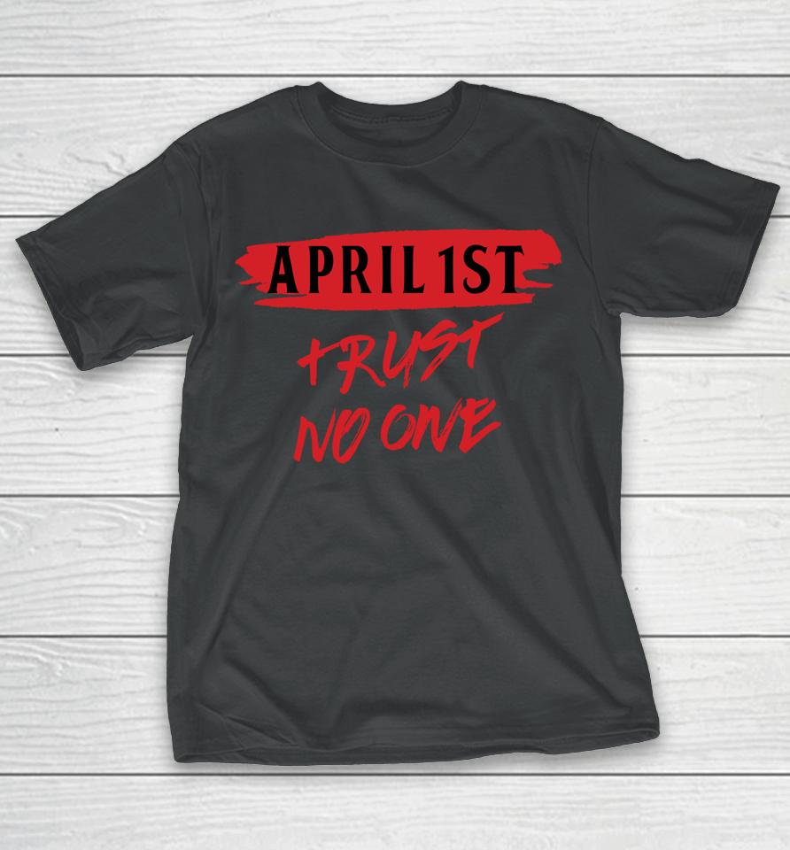 April 1St Prank Prankster Joke April Fools Day Jokes Gift T-Shirt
