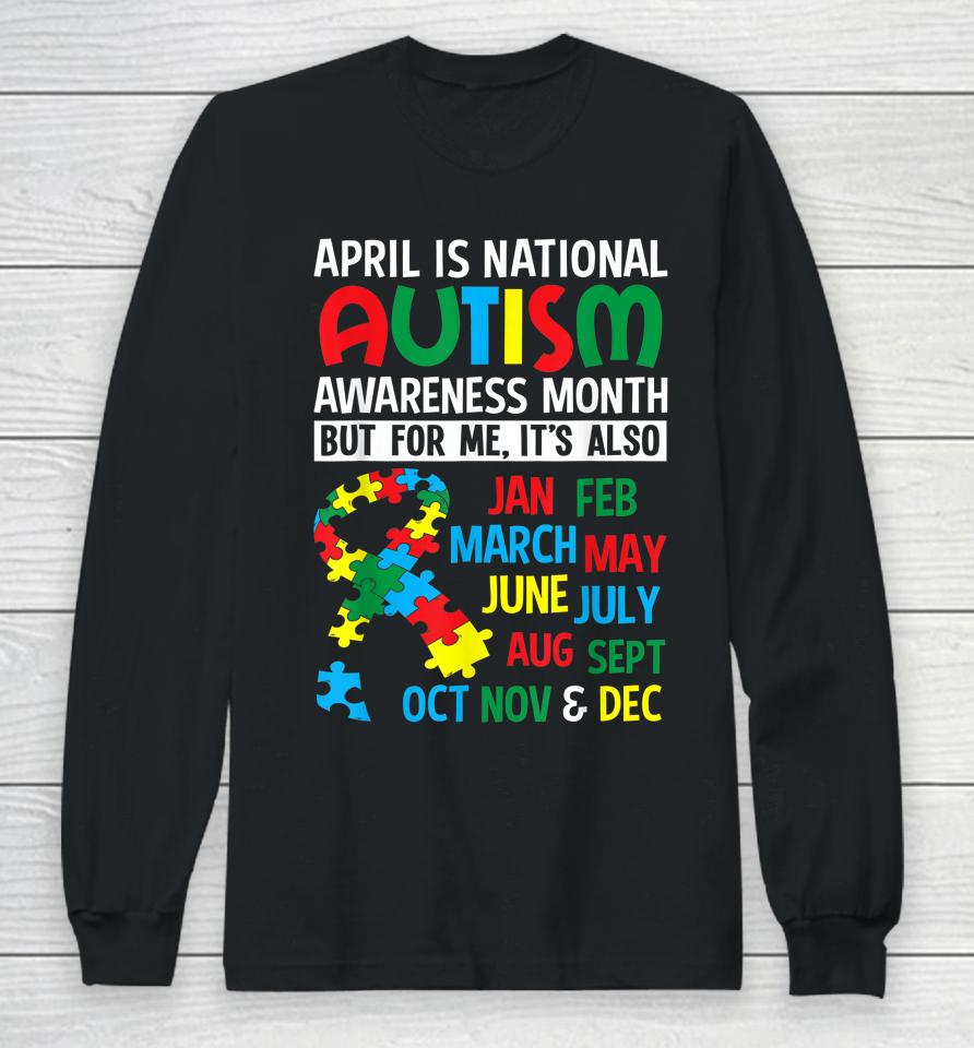 April Is National Autism Awareness Month Long Sleeve T-Shirt