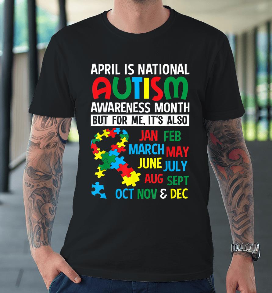 April Is National Autism Awareness Month Premium T-Shirt
