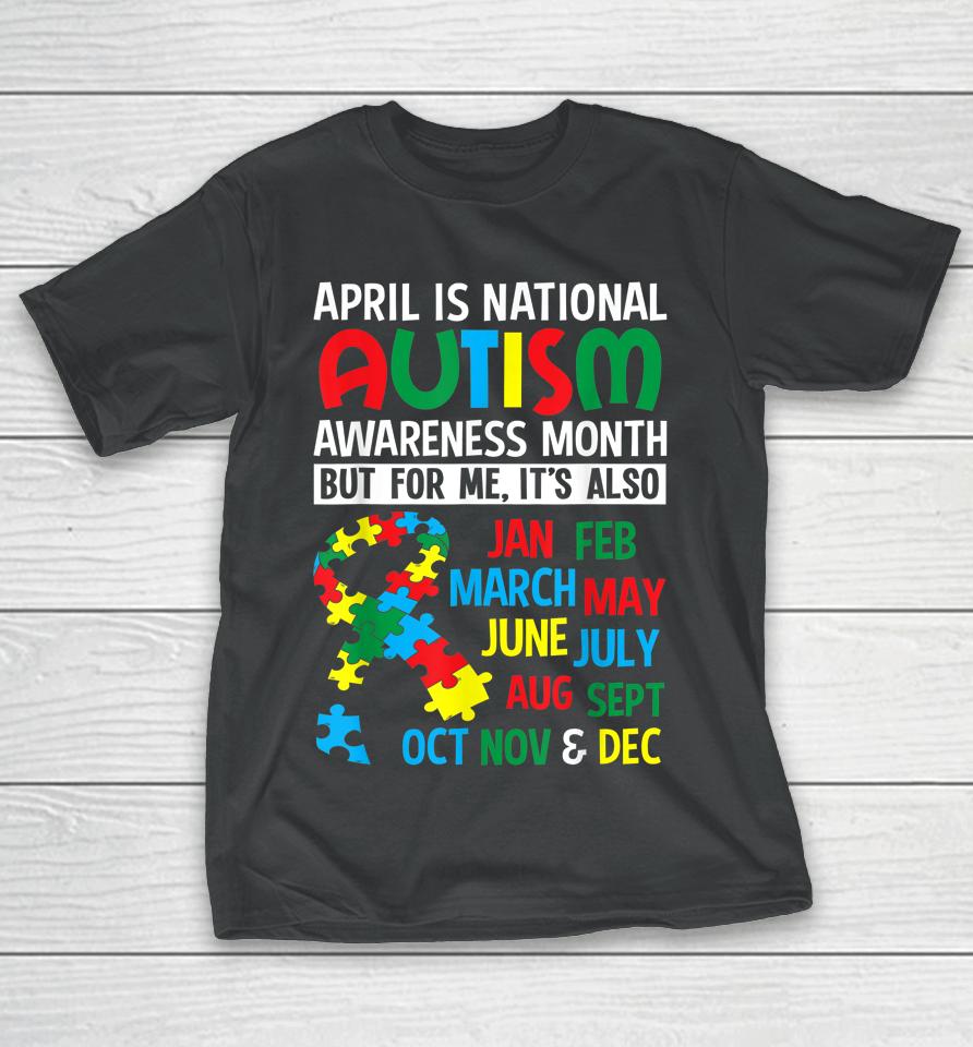 April Is National Autism Awareness Month T-Shirt