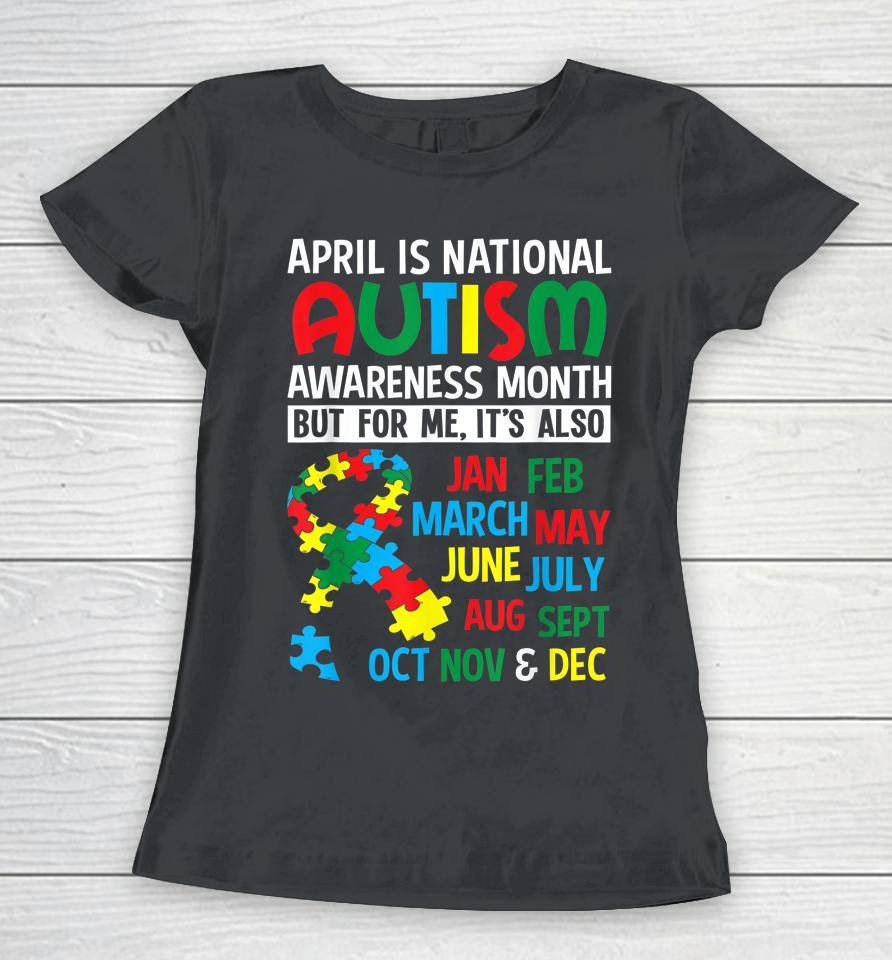 April Is National Autism Awareness Month Women T-Shirt
