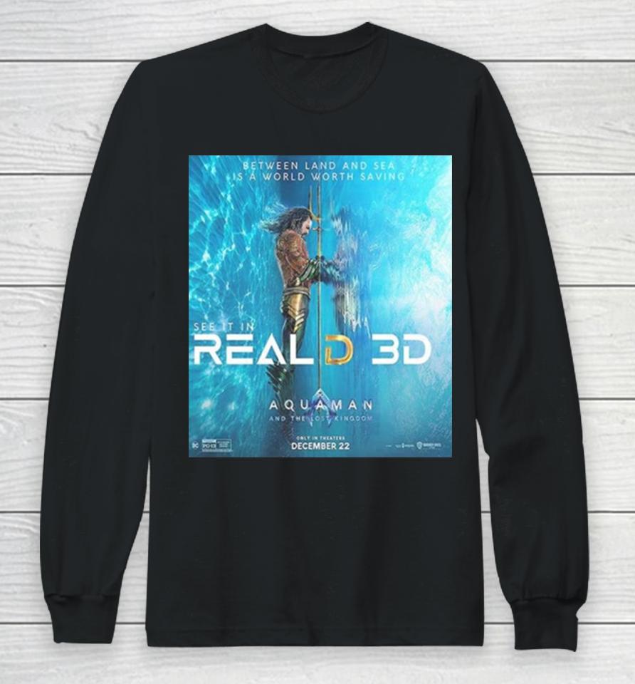 Aquaman And The Lost Kingdom Reald 3D Official Poster Unisex Long Sleeve T-Shirt
