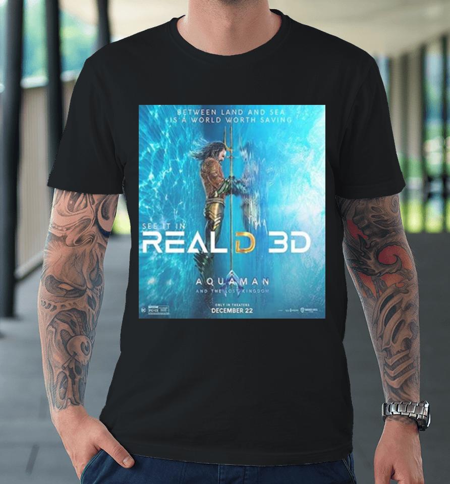 Aquaman And The Lost Kingdom Reald 3D Official Poster Unisex Premium T-Shirt