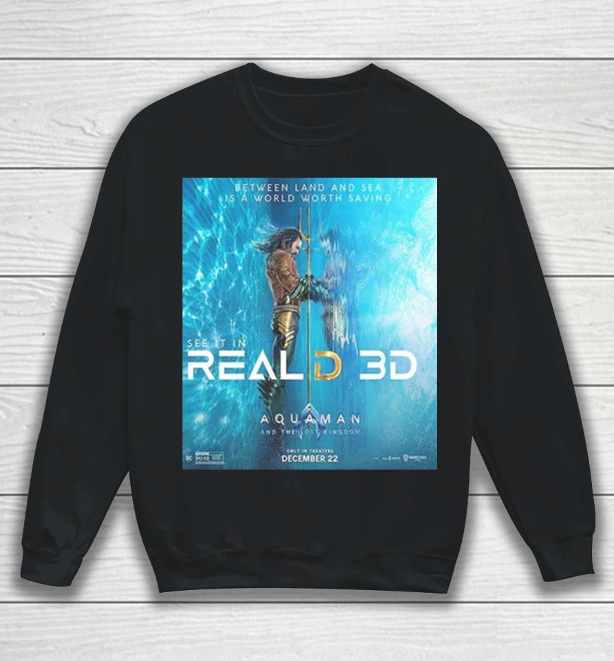 Aquaman And The Lost Kingdom Reald 3D Official Poster Unisex Sweatshirt