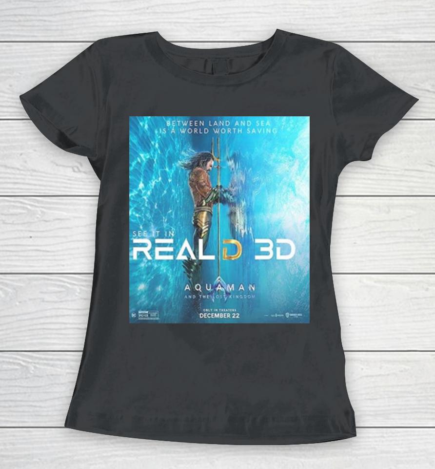 Aquaman And The Lost Kingdom Reald 3D Official Poster Unisex Women T-Shirt