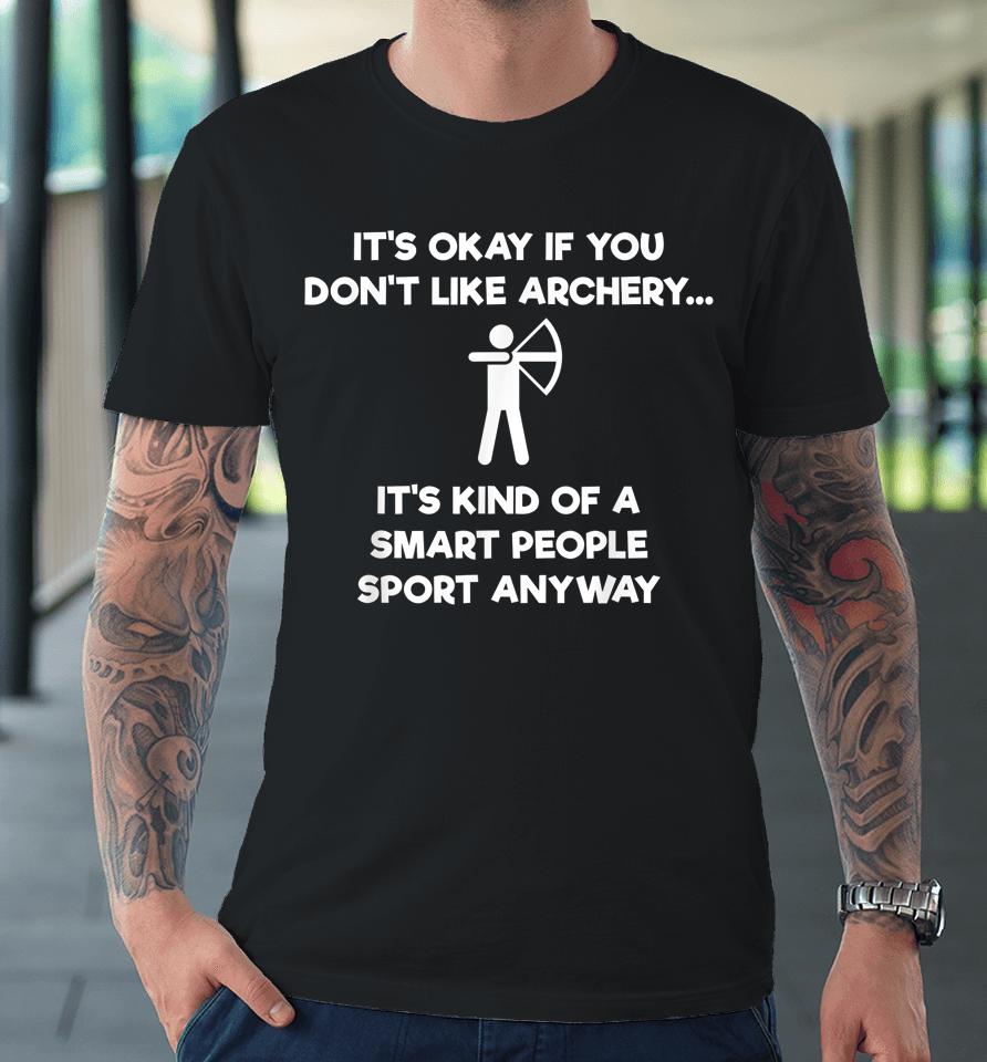 Archery Smart People Funny Premium T-Shirt
