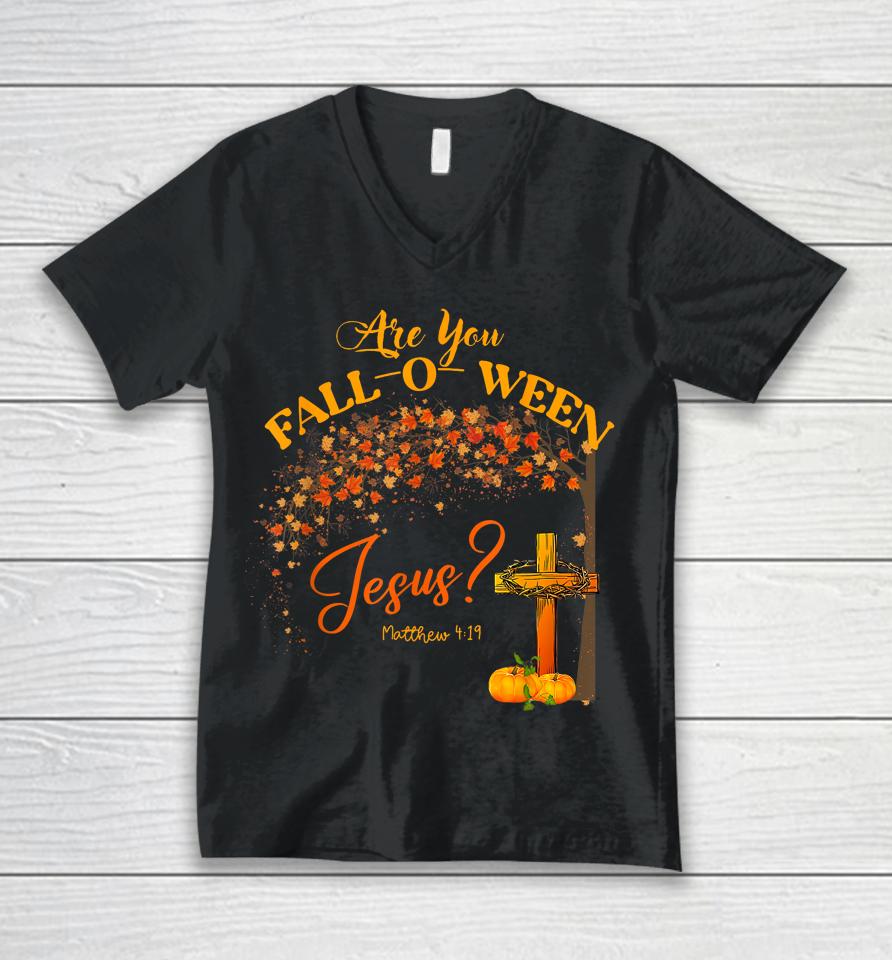 Are You Fall O Ween Jesus Christian Halloween Unisex V-Neck T-Shirt