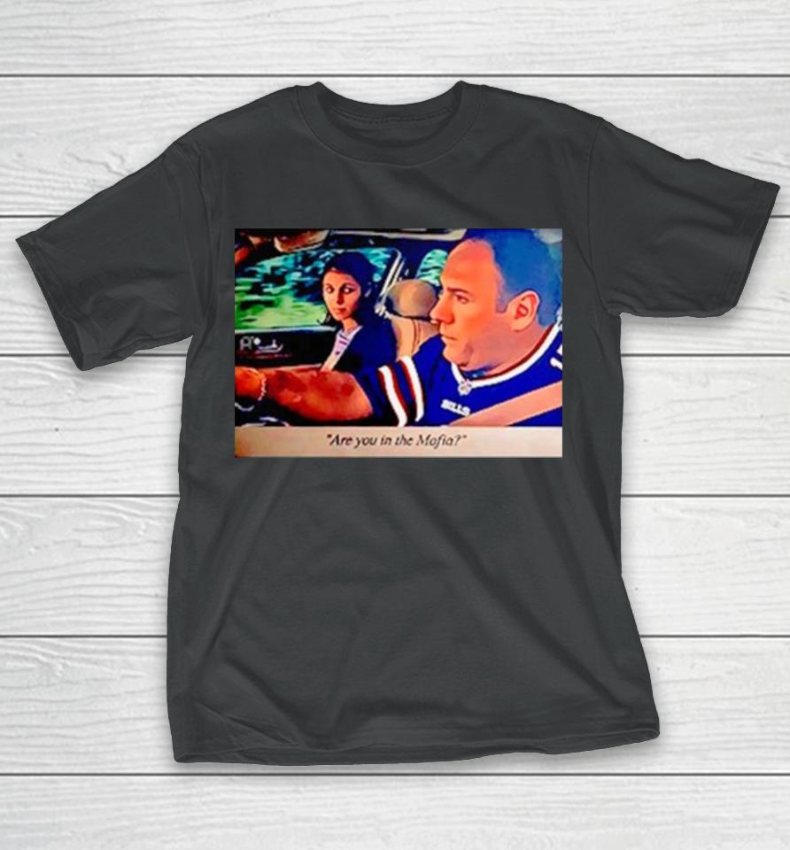 Are You In The Mafia Sopranos Buffalo Bills T-Shirt