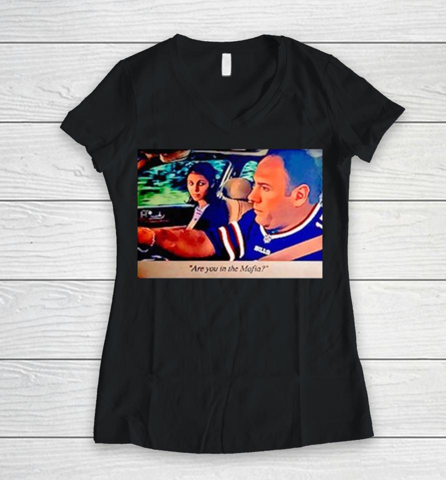 Are You In The Mafia Sopranos Buffalo Bills Women V-Neck T-Shirt