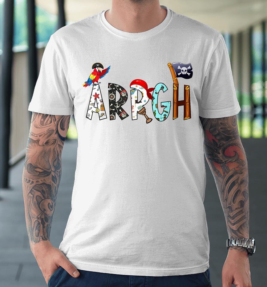 Argh Pirate Premium T-Shirt