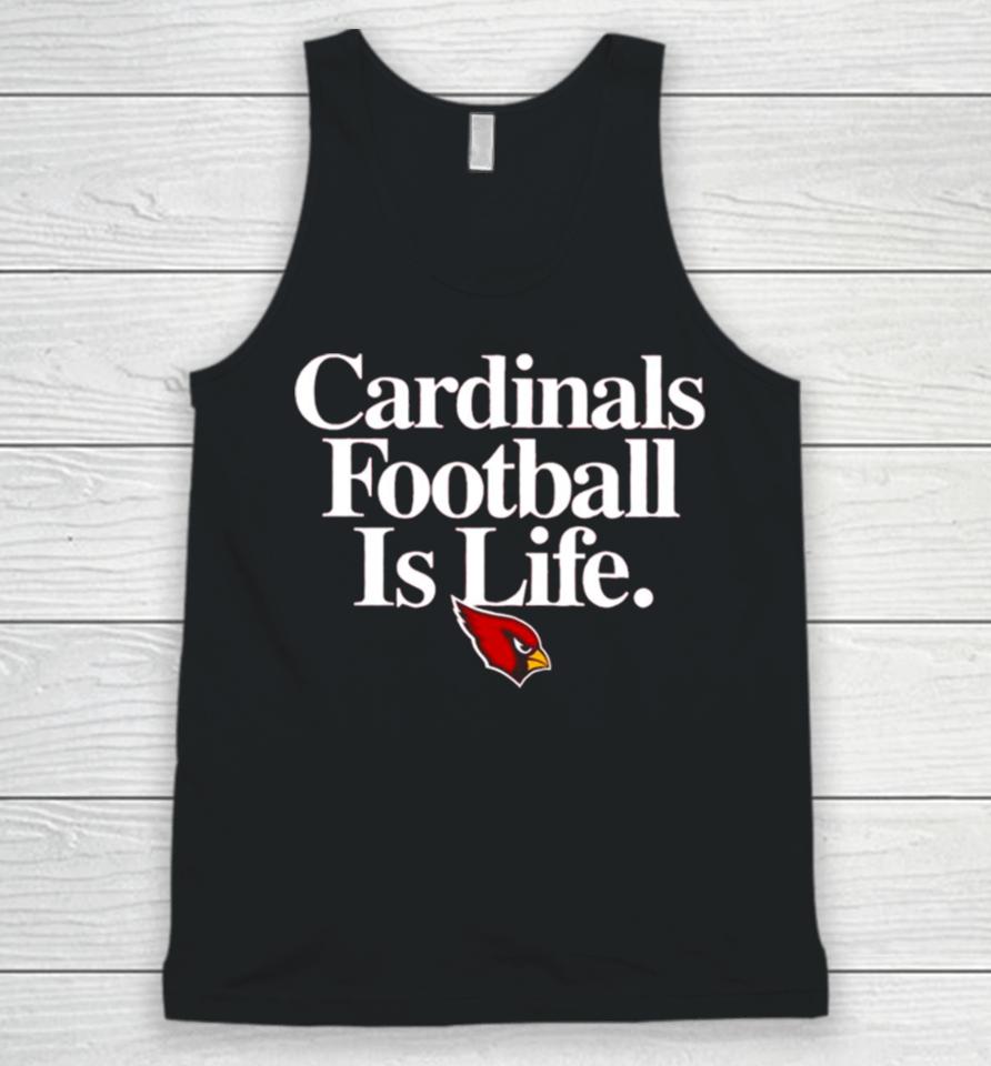 Arizona Cardinals Football Is Life Unisex Tank Top