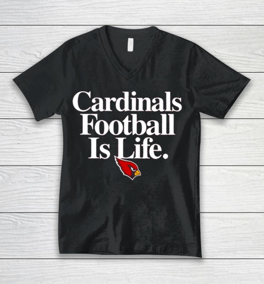 Arizona Cardinals Football Is Life Unisex V-Neck T-Shirt