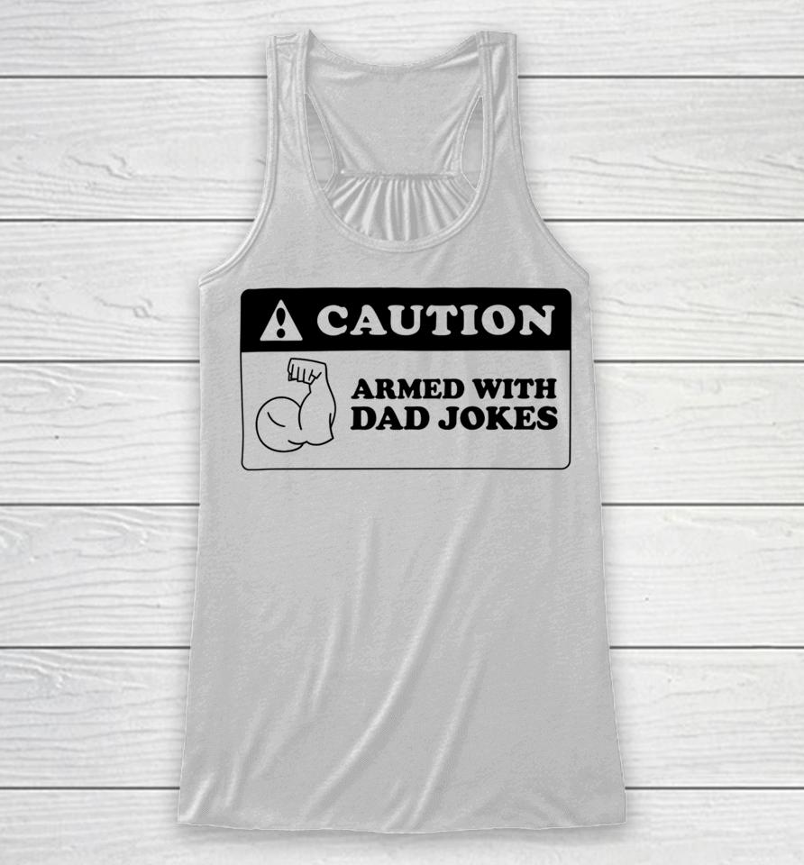 Armed With Dad Jokes Unisex Style Racerback Tank