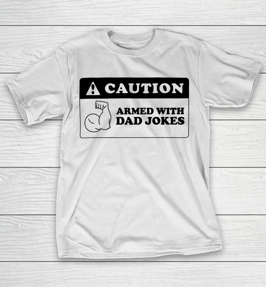 Armed With Dad Jokes Unisex Style T-Shirt