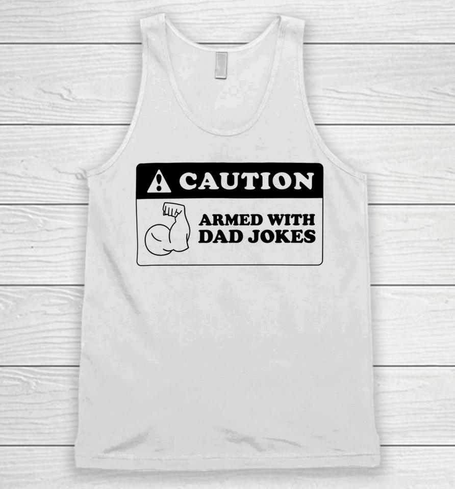 Armed With Dad Jokes Unisex Style Unisex Tank Top