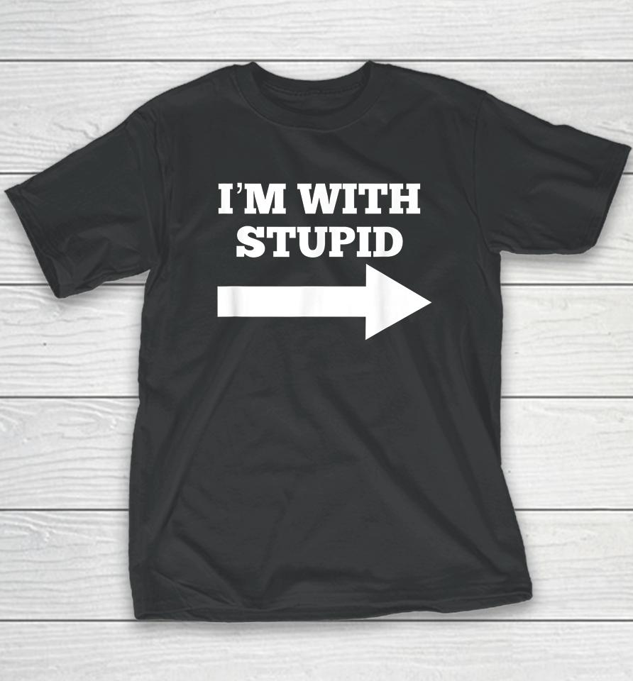 Arrow Pointing Right I'm With Stupid Youth T-Shirt
