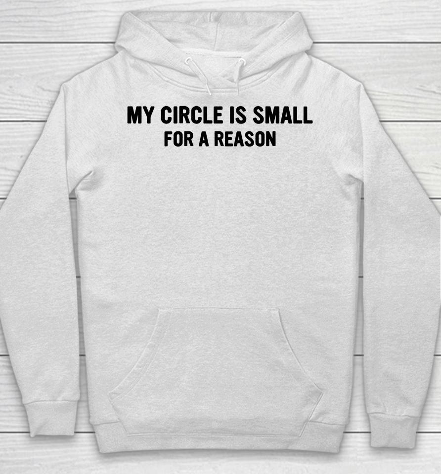 Art Is A Way Of Survival My Circle Is Small For A Reason Hoodie