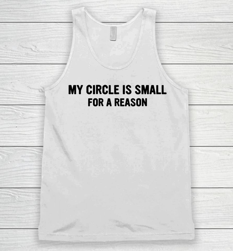 Art Is A Way Of Survival My Circle Is Small For A Reason Unisex Tank Top