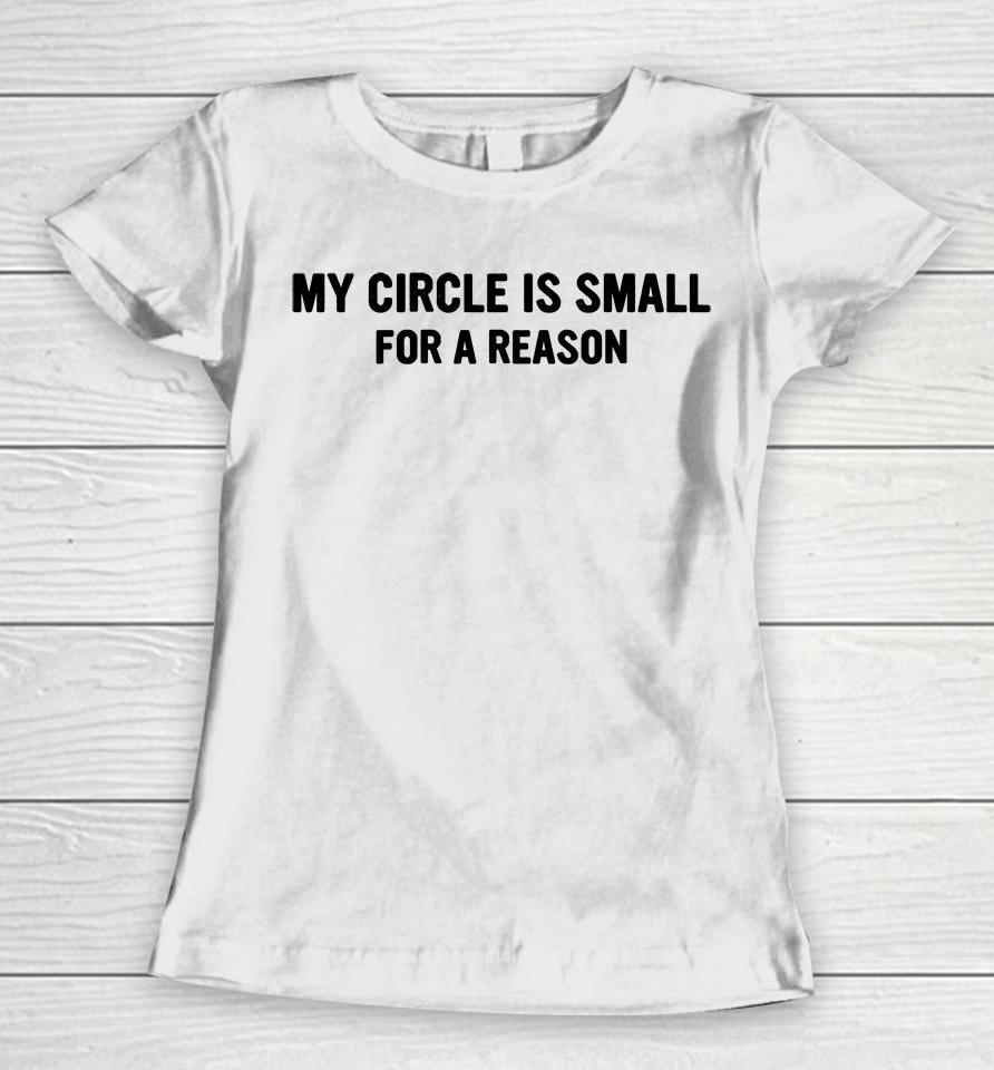 Art Is A Way Of Survival My Circle Is Small For A Reason Women T-Shirt