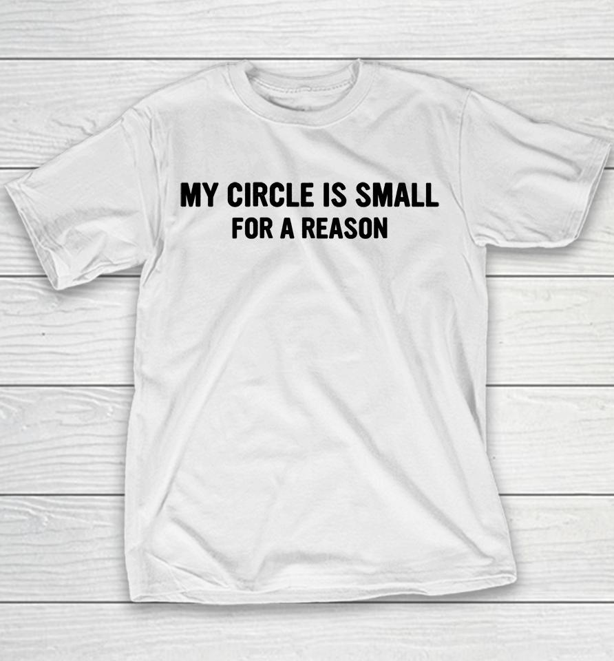 Art Is A Way Of Survival My Circle Is Small For A Reason Youth T-Shirt