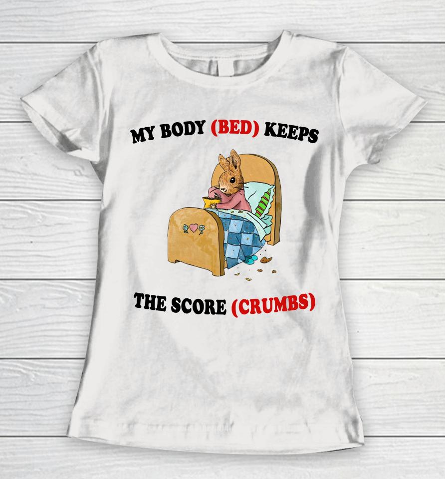 Artbyjmcgg My Body Bed Keeps The Score Crumbs Women T-Shirt