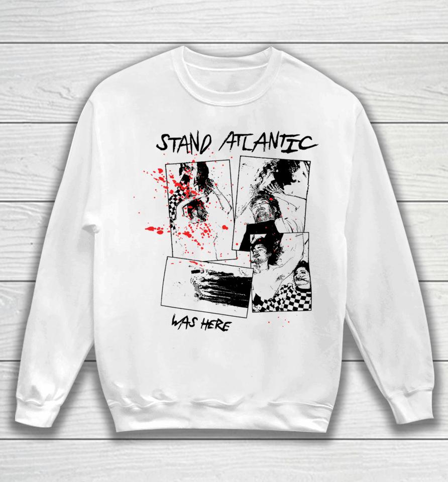 Artistfirst Stand Atlantic Was Here Sweatshirt