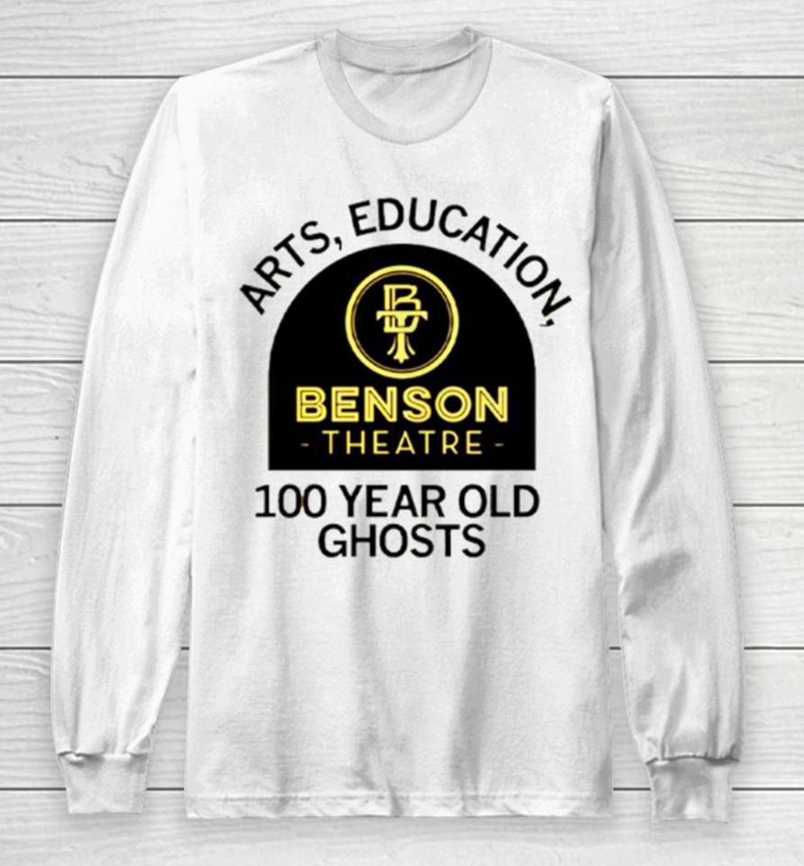 Arts Education Benson Theatre 100 Year Old Ghosts Long Sleeve T-Shirt