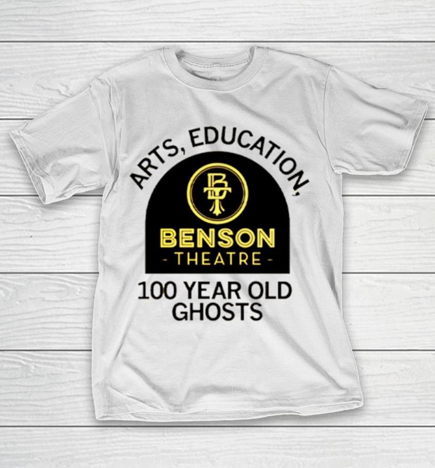 Arts Education Benson Theatre 100 Year Old Ghosts T-Shirt