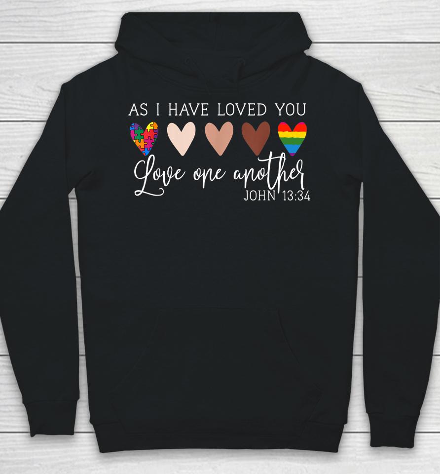 As I Have Loved You Love One Another Hoodie