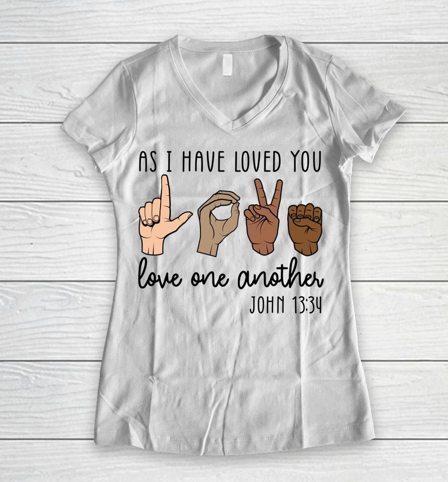 As I Have Loved You Love One Another Women V-Neck T-Shirt