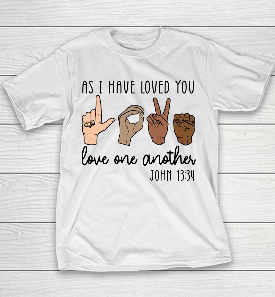 As I Have Loved You Love One Another Youth T-Shirt