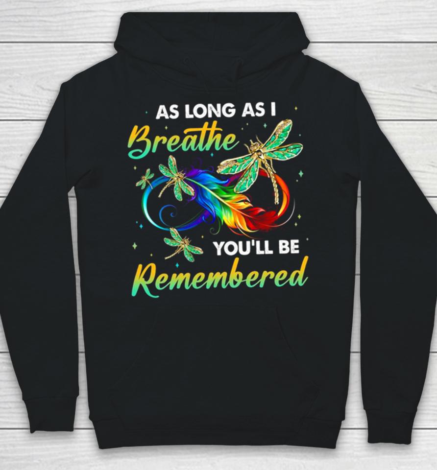 As Long As I Breathe You’ll Be Remembered Colorful Dragonfly Memory Hoodie