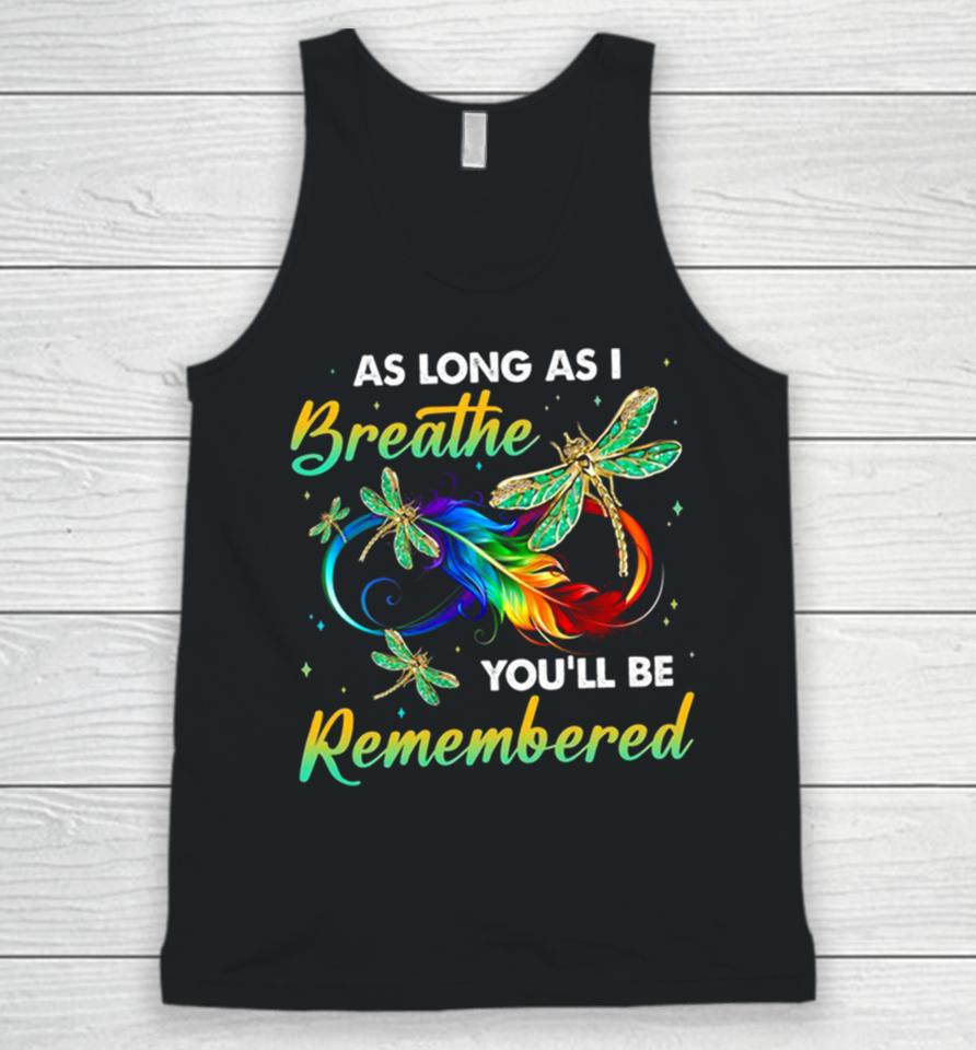 As Long As I Breathe You’ll Be Remembered Colorful Dragonfly Memory Unisex Tank Top