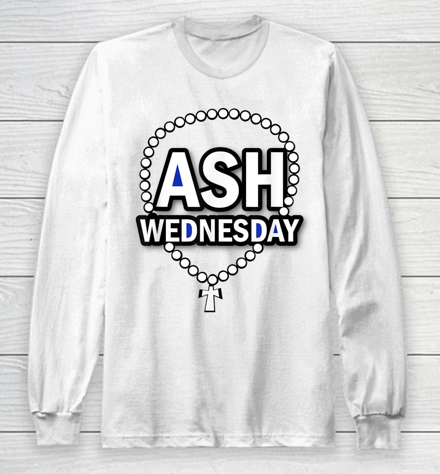 Ash Wednesday Happy Christianity Fasting Day Gift Catholics Long Sleeve T-Shirt