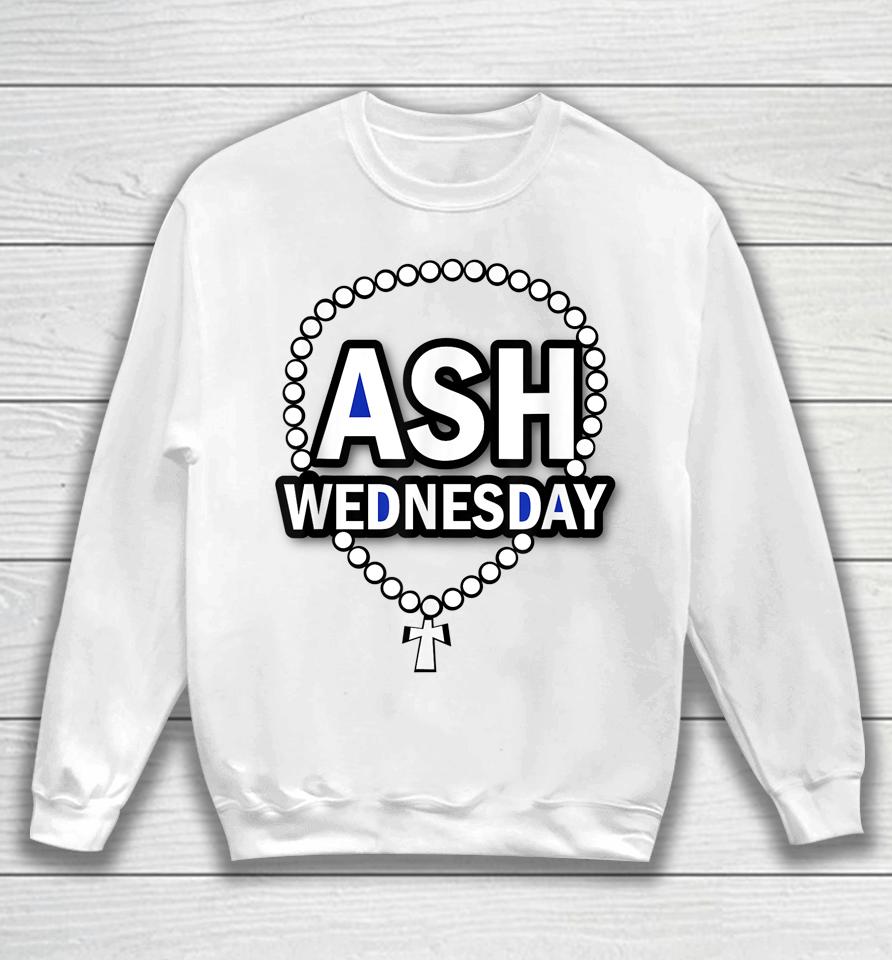 Ash Wednesday Happy Christianity Fasting Day Gift Catholics Sweatshirt