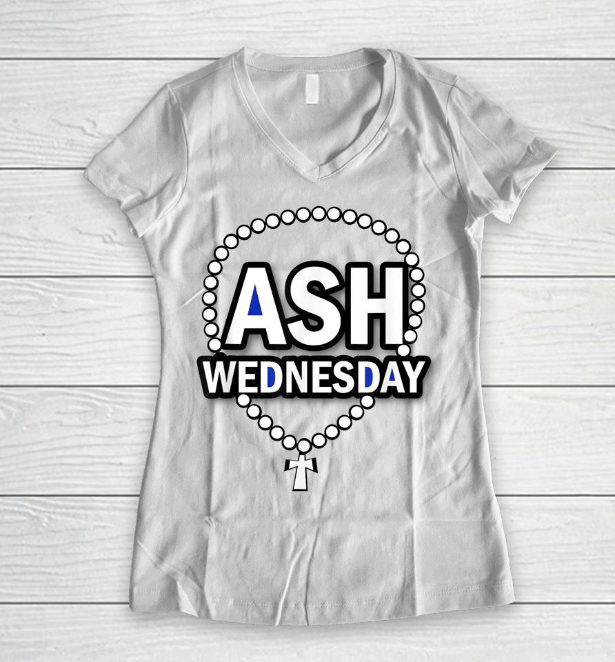Ash Wednesday Happy Christianity Fasting Day Gift Catholics Women V-Neck T-Shirt