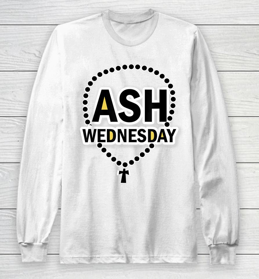 Ash Wednesday Happy Christianity Fasting Day Gifts Catholics Long Sleeve T-Shirt