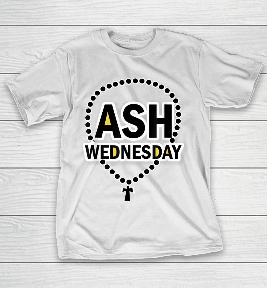 Ash Wednesday Happy Christianity Fasting Day Gifts Catholics T-Shirt