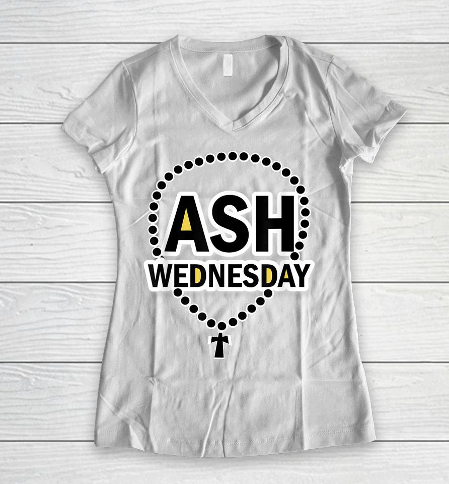 Ash Wednesday Happy Christianity Fasting Day Gifts Catholics Women V-Neck T-Shirt