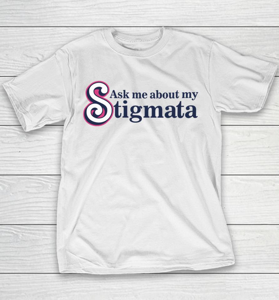 Ask Me About My Stigmata Youth T-Shirt