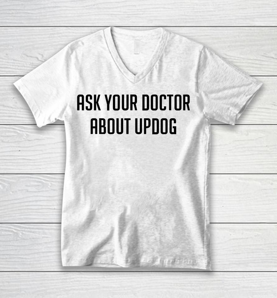 Ask Your Doctor About Updog Unisex V-Neck T-Shirt