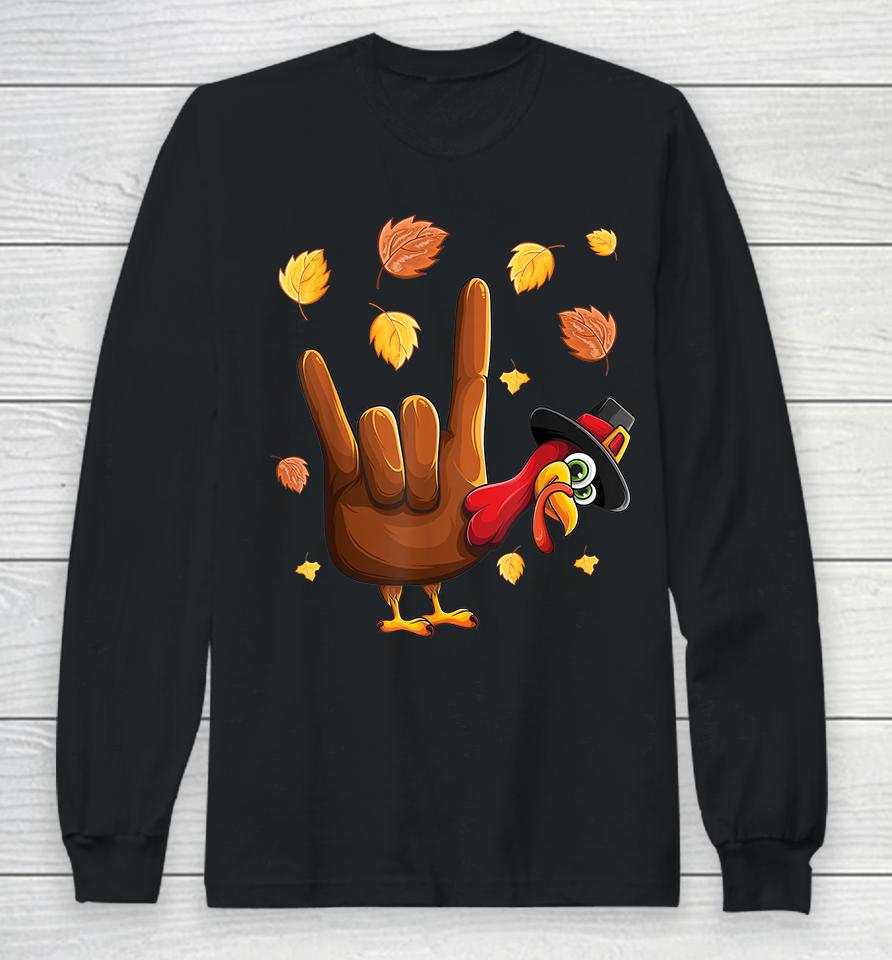 Asl Tukey American Sign Language I Love You Thanksgiving Long Sleeve T-Shirt