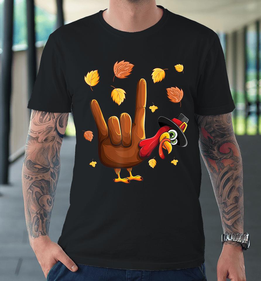 Asl Tukey American Sign Language I Love You Thanksgiving Premium T-Shirt