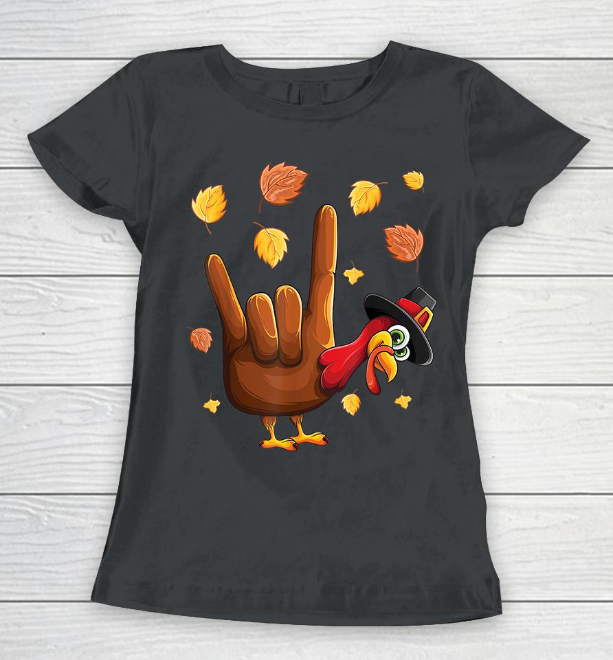 Asl Tukey American Sign Language I Love You Thanksgiving Women T-Shirt