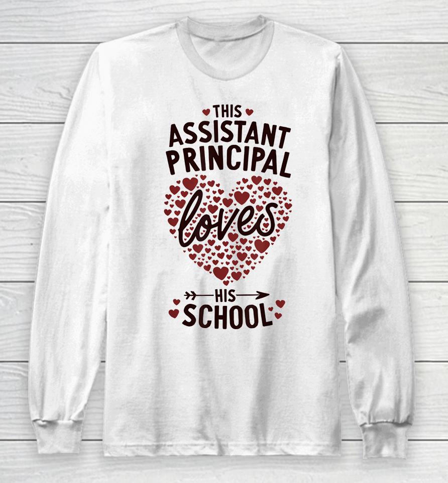 Assistant Principal Loves His School Valentines Day Long Sleeve T-Shirt