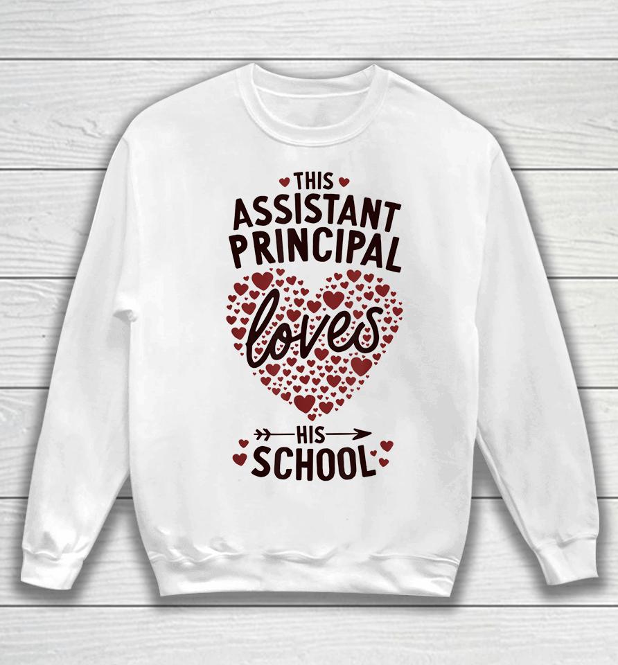 Assistant Principal Loves His School Valentines Day Sweatshirt
